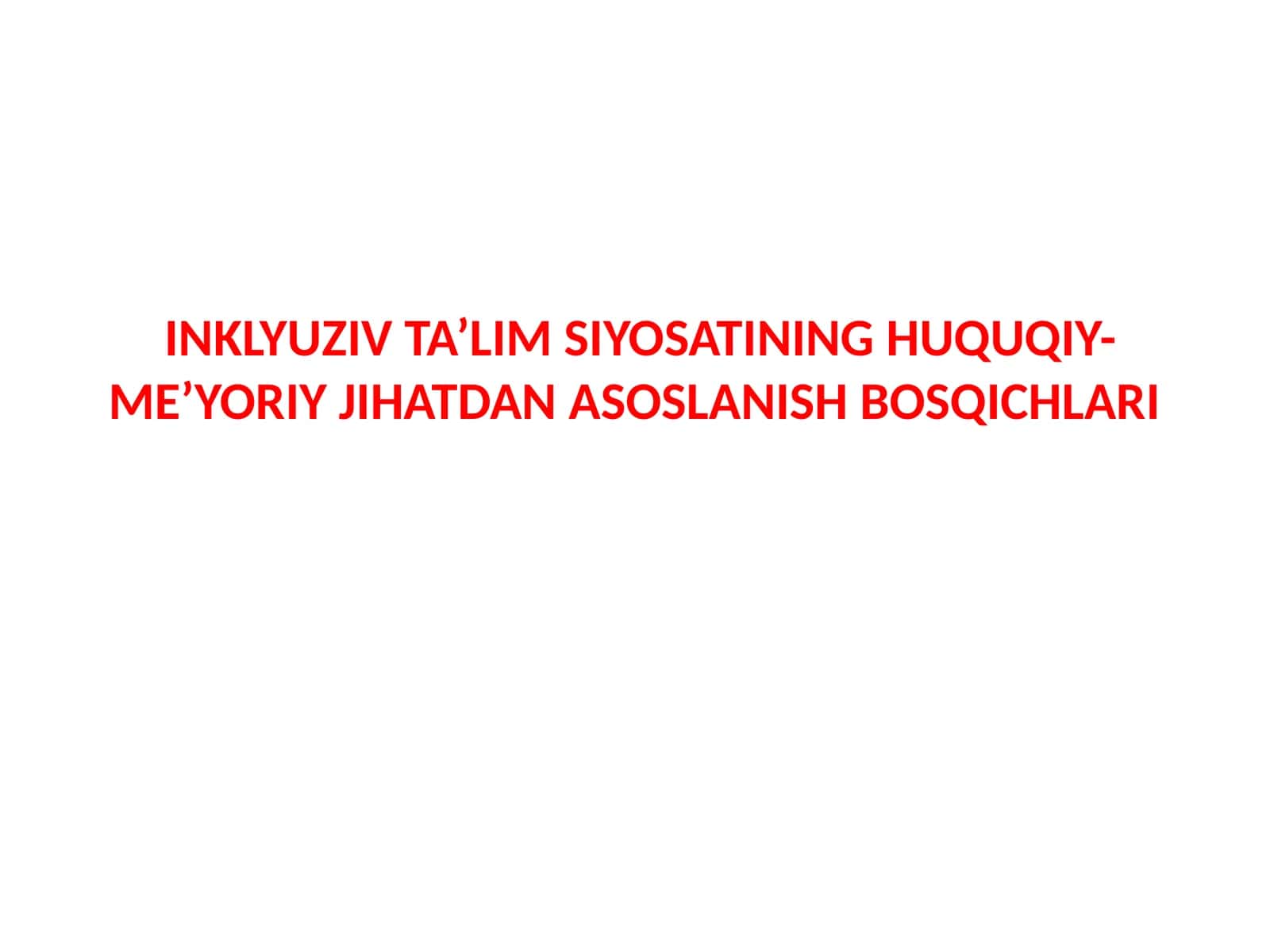 INKLYUZIV TA’LIM SIYOSATINING HUQUQIY-ME’YORIY JIHATDAN ASOSLANISH BOSQICHLARI