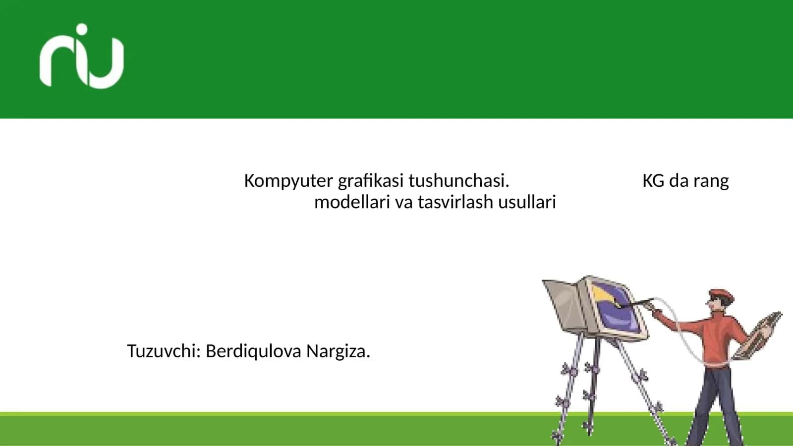 Kompyuter grafikasi tushunchasi. KG da rang modellari va tasvirlash usullari