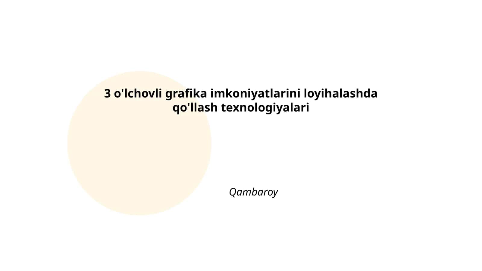 3 o'lchovli grafika imkoniyatlarini loyihalashda qo'llash texnologiyalari