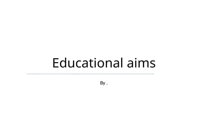 Educational aims