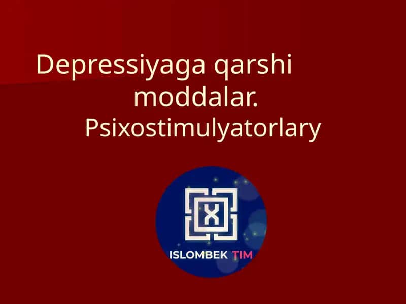 Depressiyaga qarshi moddalar.  Psixostimulyatorlar