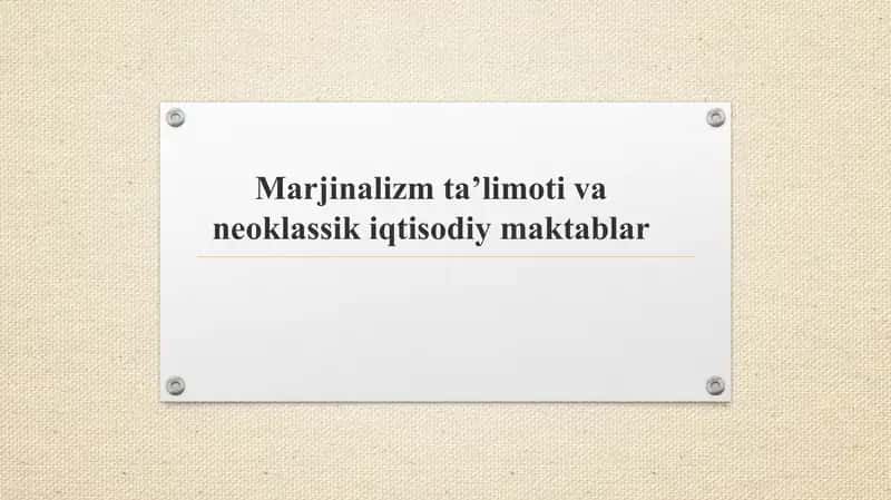 Marjinalizm ta’limoti va neoklassik iqtisodiy maktablar
