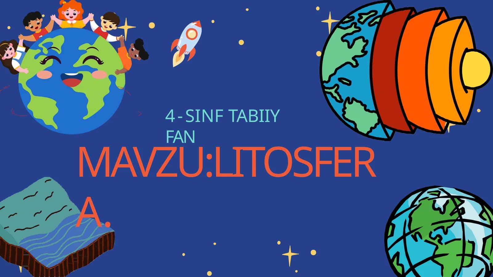 LITOSFERA (4-sinf Tabiiy fan)