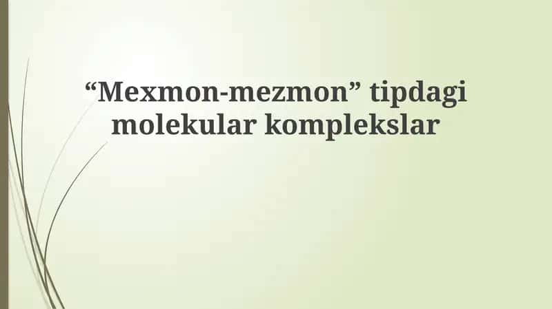 "Mexmon-mezmon"tipdagi molekular komplekslar