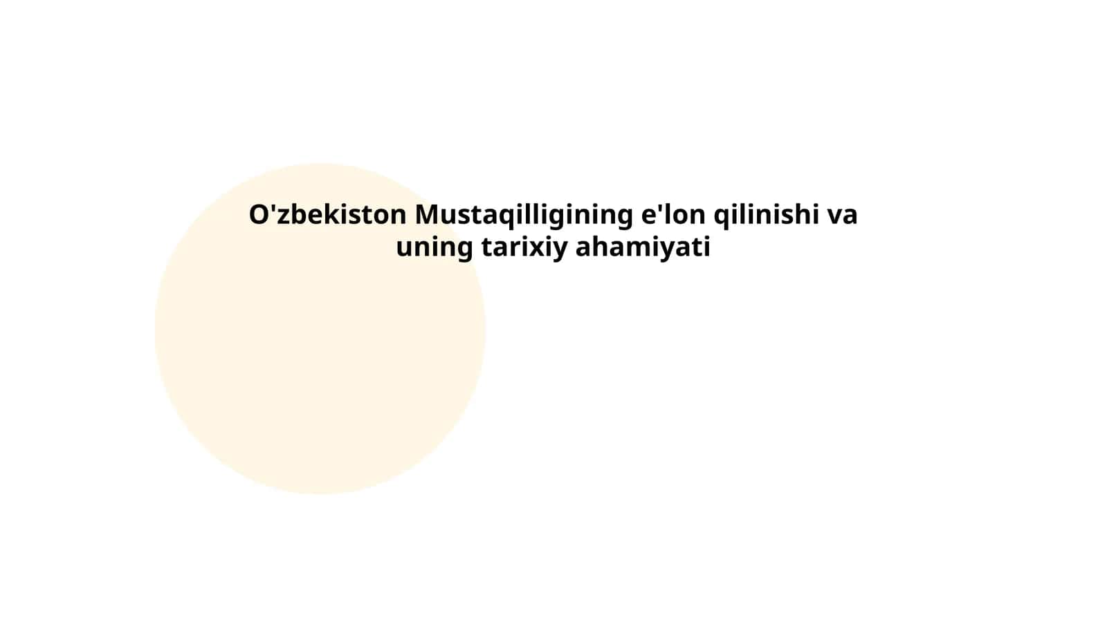 O'zbekiston Mustaqilligining e'lon qilinishi va uning tarixiy ahamiyati
