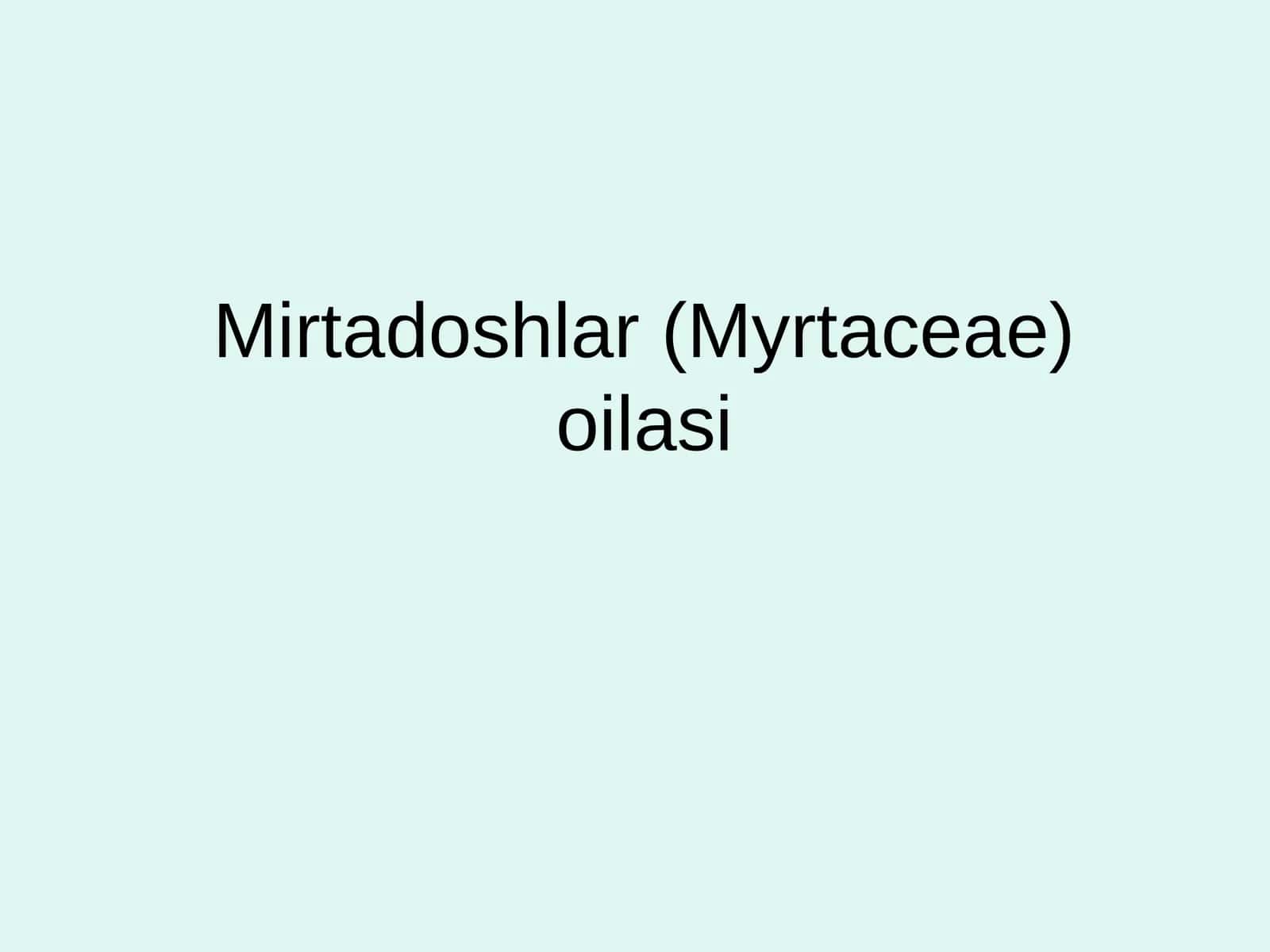 Mirtadoshlar(Myrtaceae)oilasi