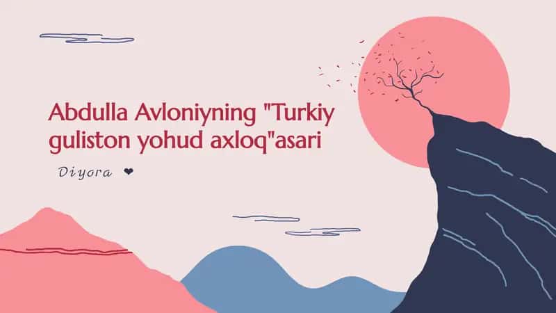 Abdulla Avloniyning "Turkiy guliston yohud axloq"asari