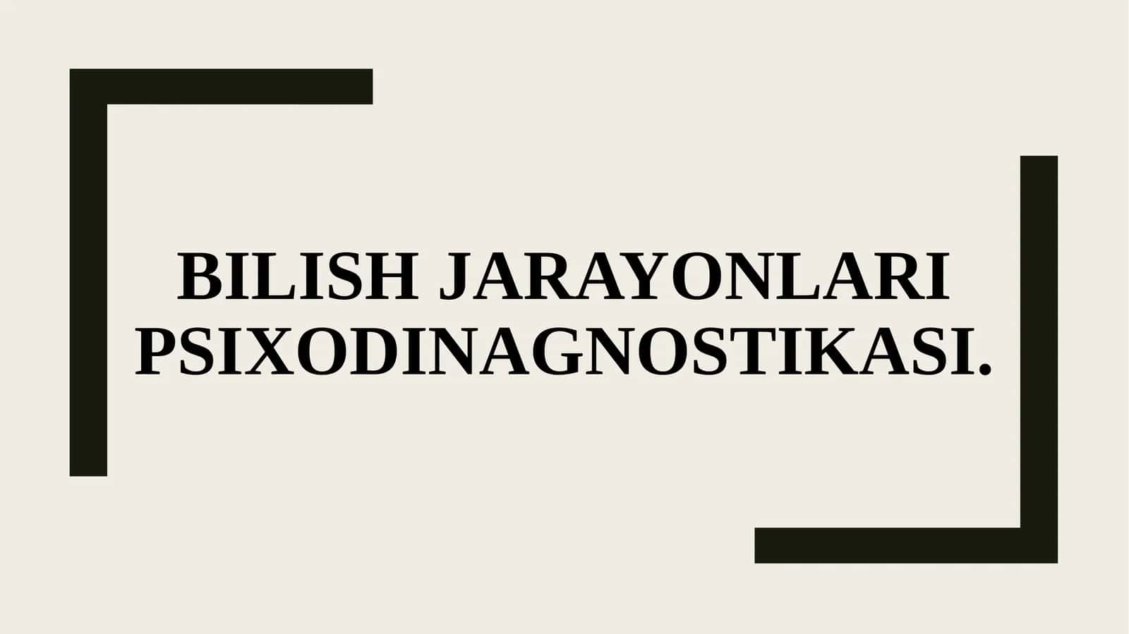 BILISH JARAYONLARI PSIXODINAGNOSTIKASI