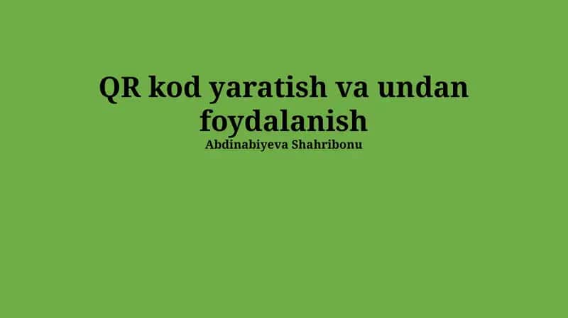 QR kod yaratish va undan foydalanish
