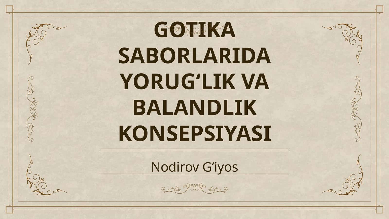 GOTIKA SABORLARIDA YORUGʻLIK VA BALANDLIK KONSEPSIYASI