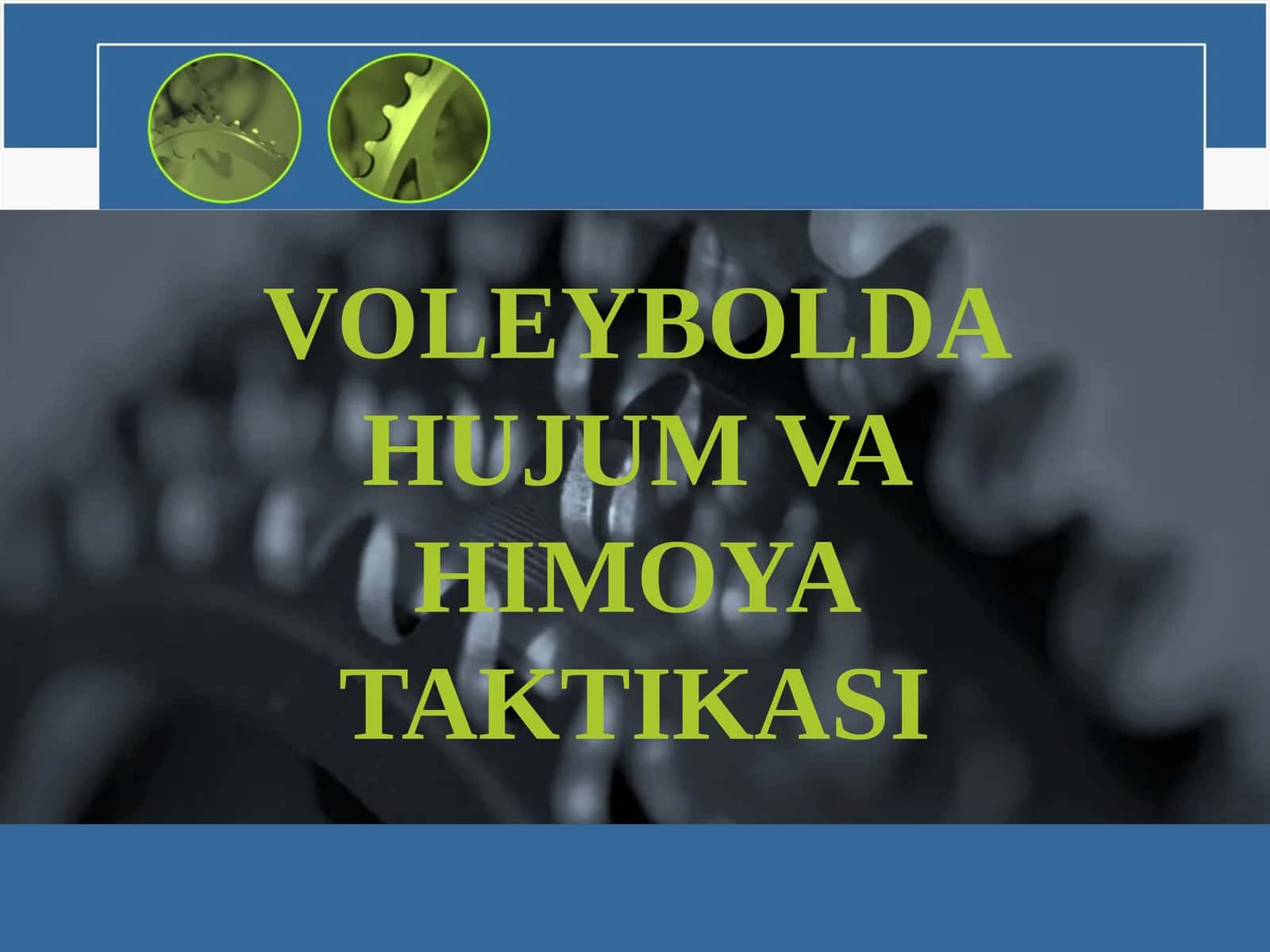 VOLEYBOLDA HUJUM VA HIMOYA TAKTIKASI