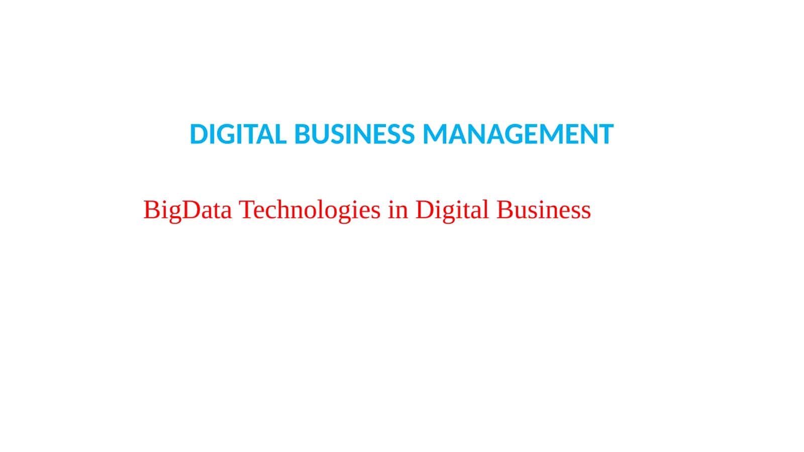 BigDataTechnologies in Digital Business