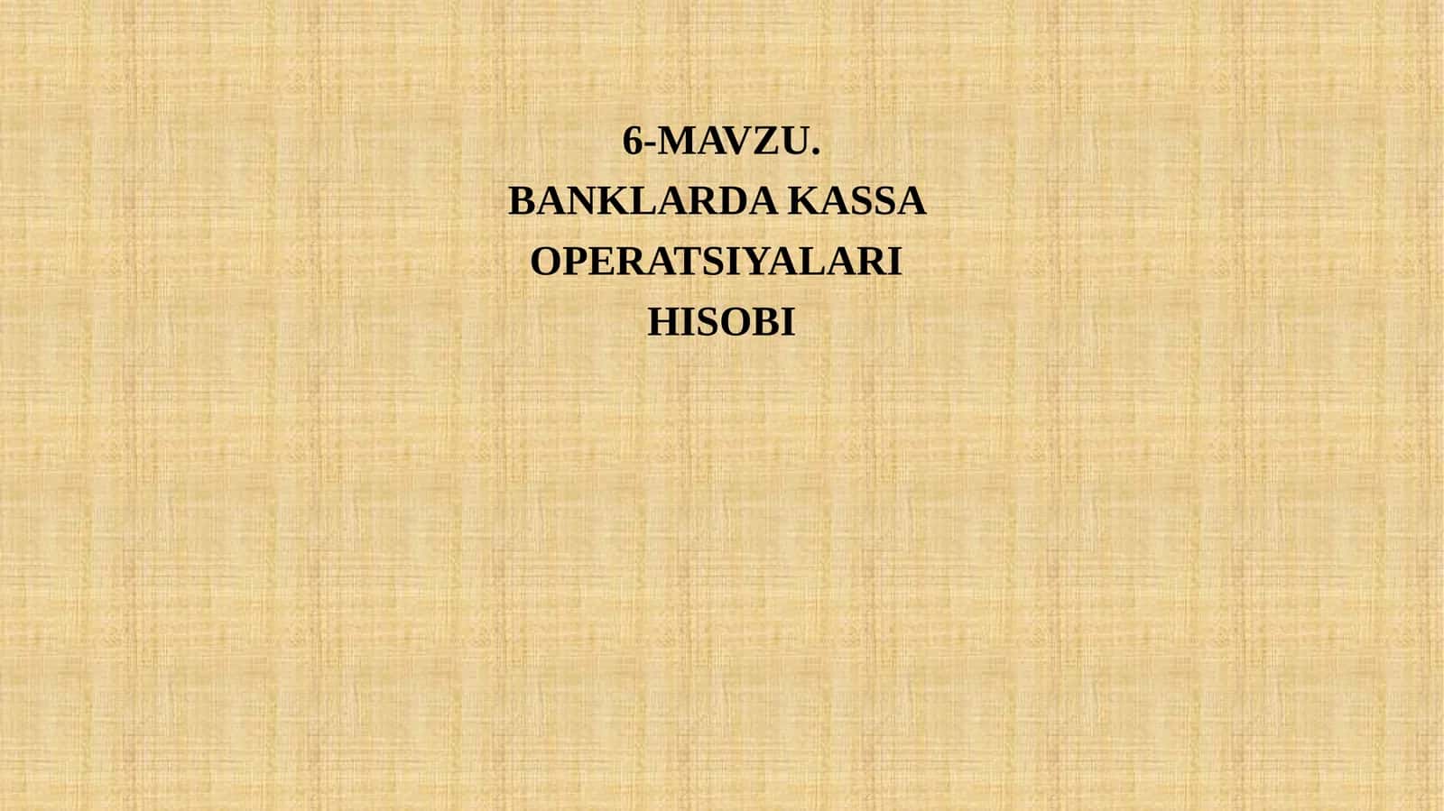 BANKLARDA KASSA OPERATSIYALARI HISOBI