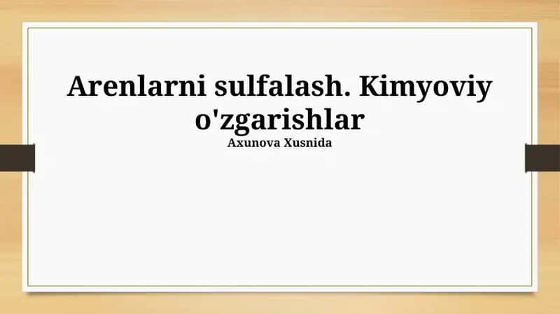 Arenlarni sulfalash. Kimyoviy o'zgarishlar