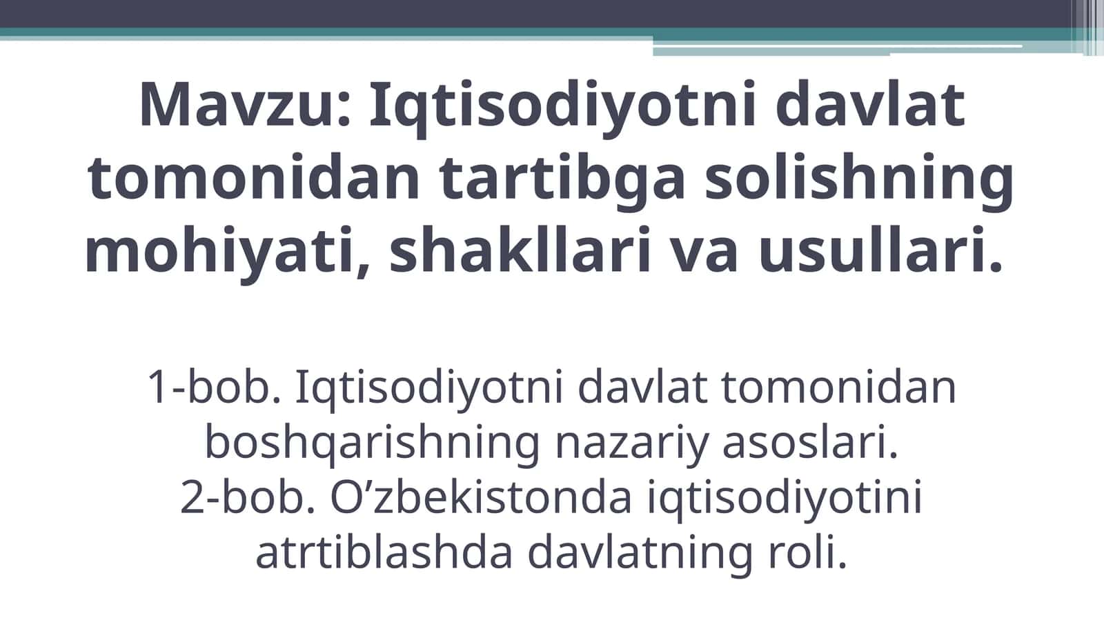 Iqtisodiyotni davlat tomonidan tartibga solishning mohiyati, shakllari va usullari