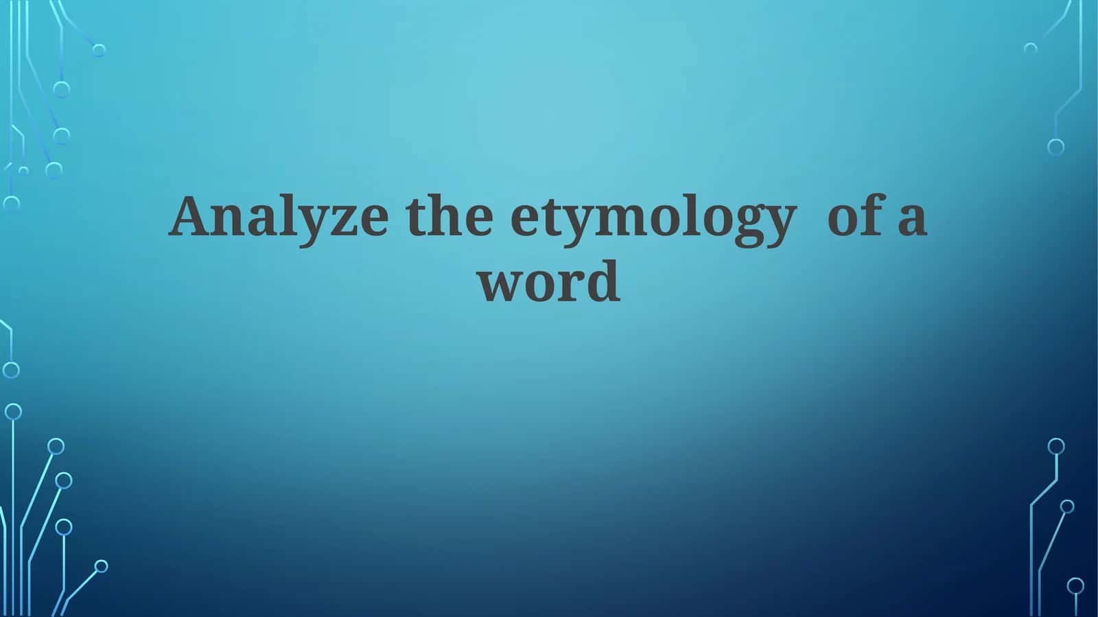 Analyze the etymology of a word