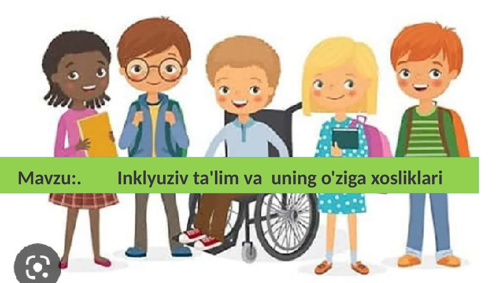 Inklyuziv ta'lim va uning o'ziga xosliklari