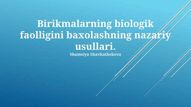 Birikmalarning biologik faolligini baxolashning nazariy usullari