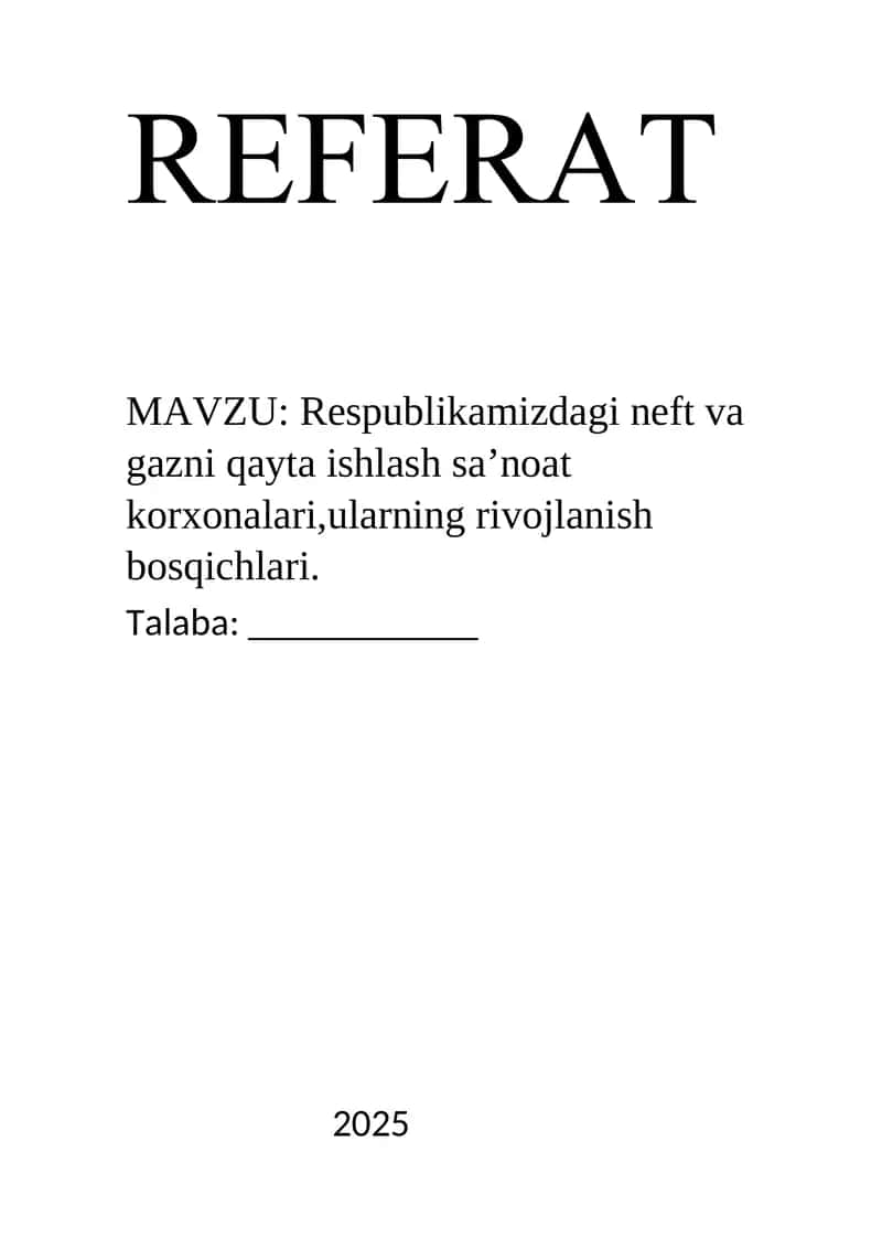 Respublikamizdagi neft va gazni qayta ishlash sa’noat korxonalari,ularning rivojlanish bosqichlari.