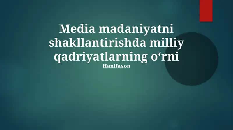 Media madaniyatni shakllantirishda milliy qadriyatlarning oʻrni