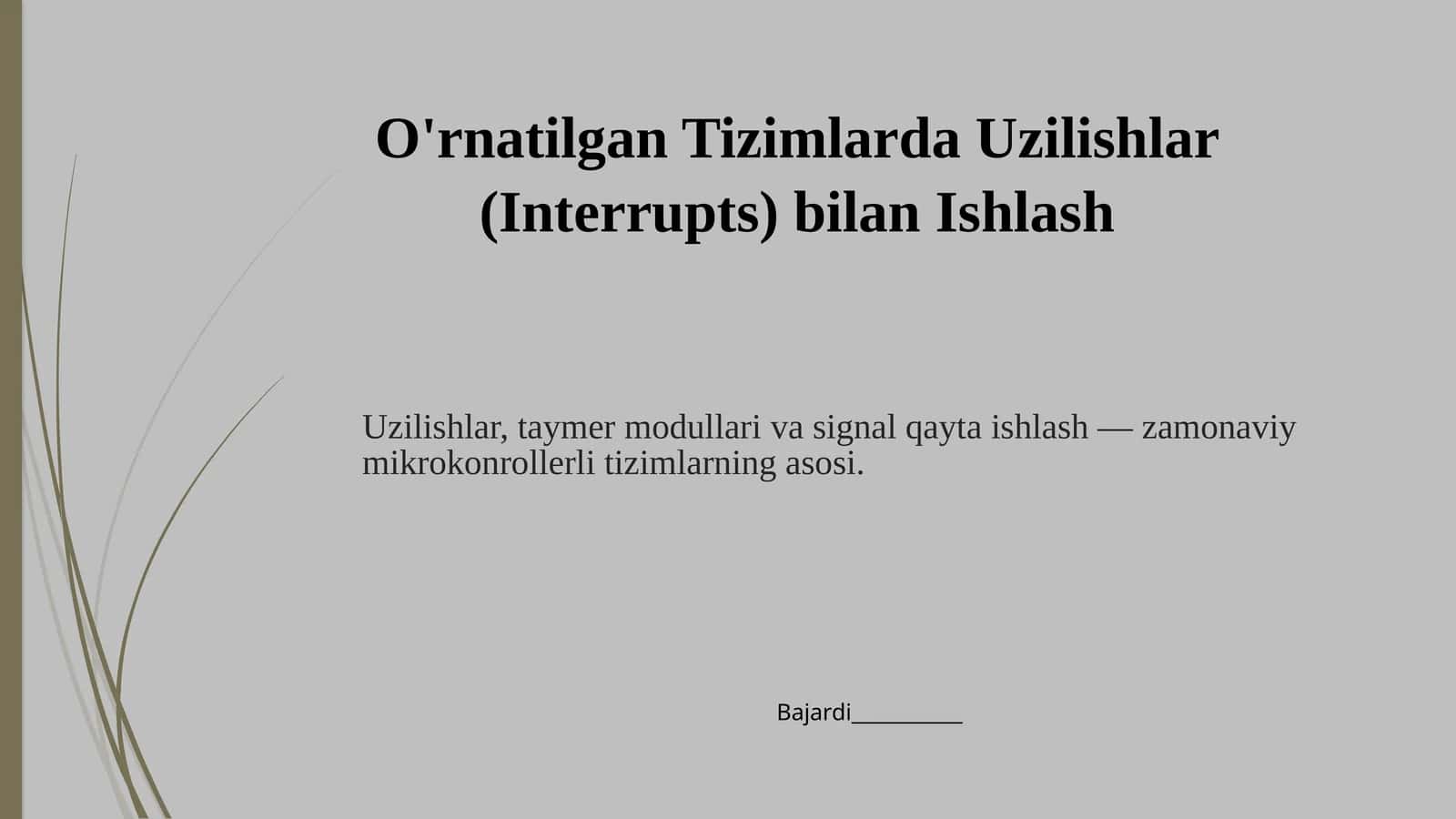 O'rnatilgan Tizimlarda Uzilishlar (Interrupts) bilan Ishlash