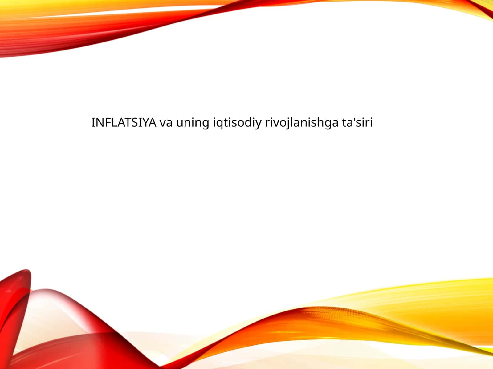 Inflyatsiya va uning iqtisodiy rivojlanishga ta'siri