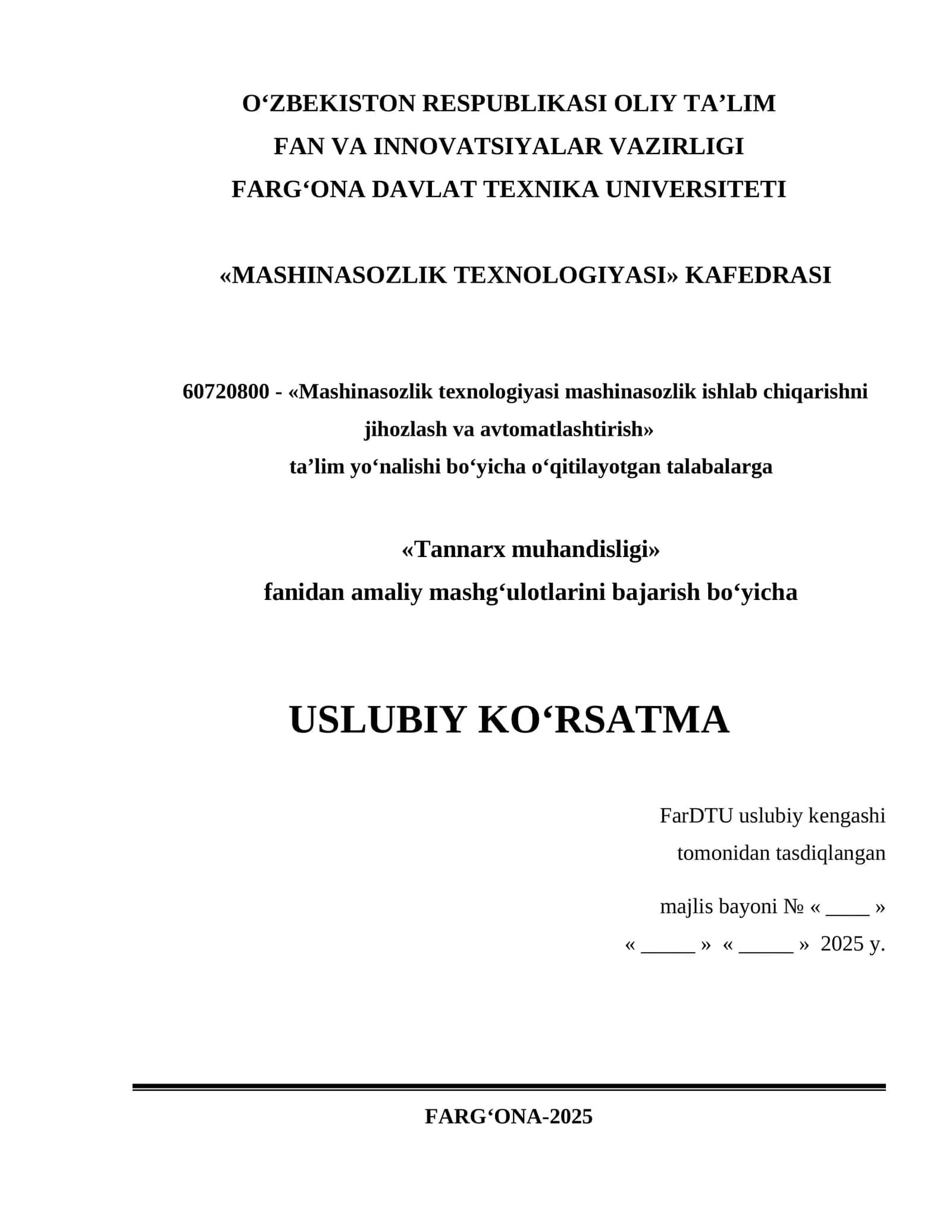 Uslubiy ko‘rsatma 60720800 - «Mashinasozlik texnologiyasi mashinasozlik ishlab chiqarishni jihozlash va avtomatlashtirish» ta’lim yo‘nalishi bo‘yicha talabalarga