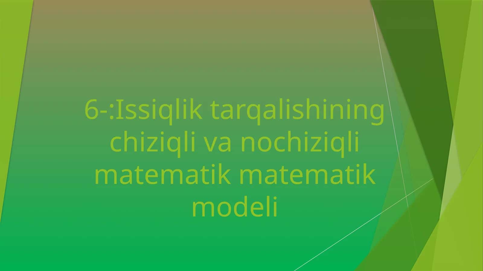 Issiqlik tarqalishining chiziqli va nochiziqli matematik modeli