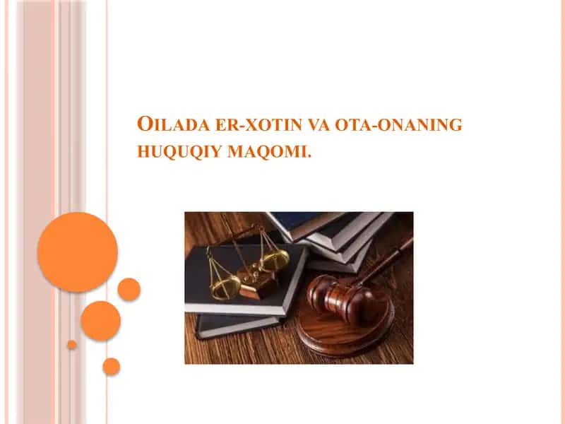 Oiladaer-xotin va ota-onaning huquqiy maqomi