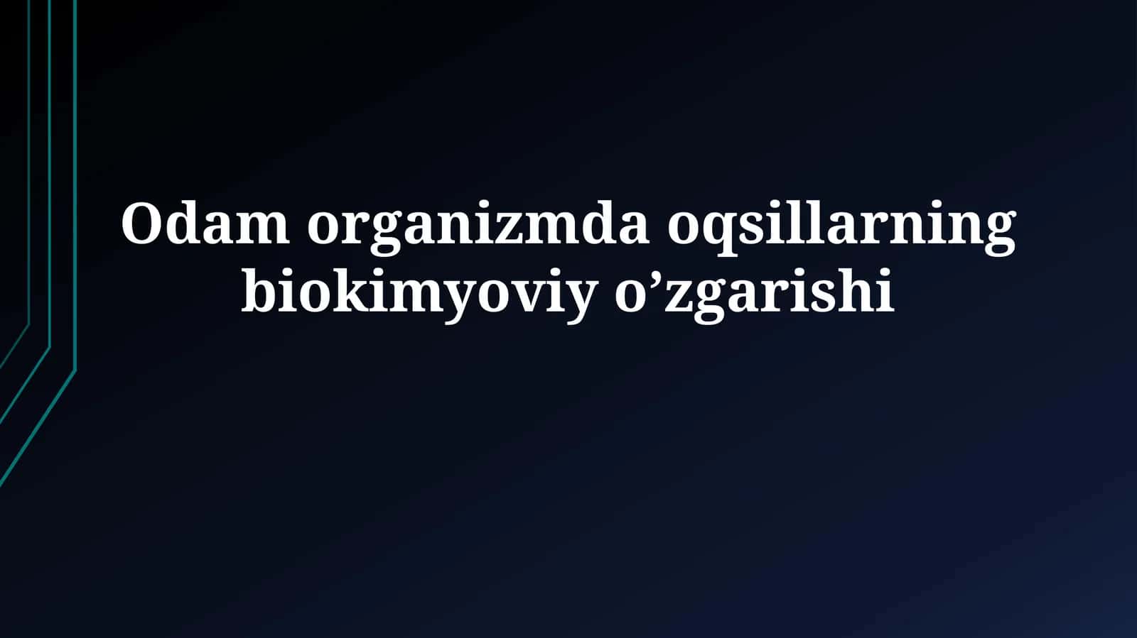 Oqsillarningbiokimyoviyo’zgarishi