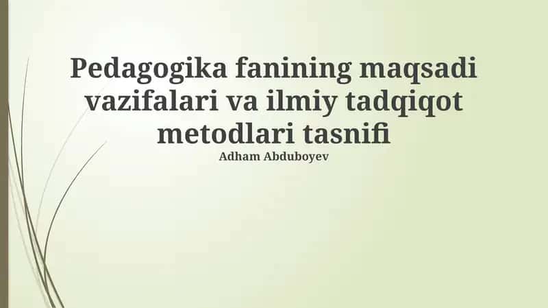 Pedagogika fanining maqsadi vazifalari va ilmiy tadqiqot metodlari tasnifi