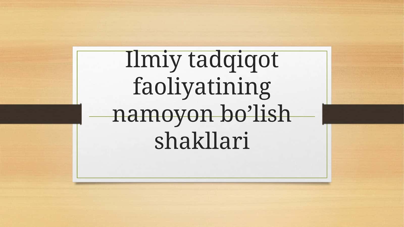 Ilmiy tadqiqot faoliyatining namoyon bo’lish shakllari