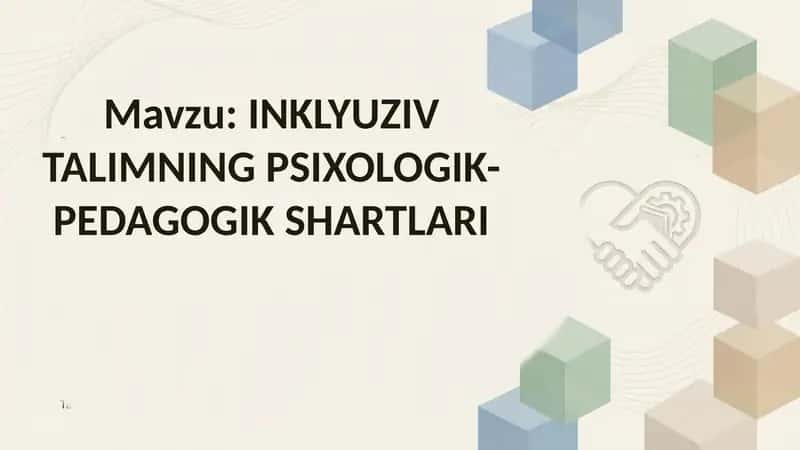 INKLYUZIV TALIMNING PSIXOLOGIK-PEDAGOGIK SHARTLARI