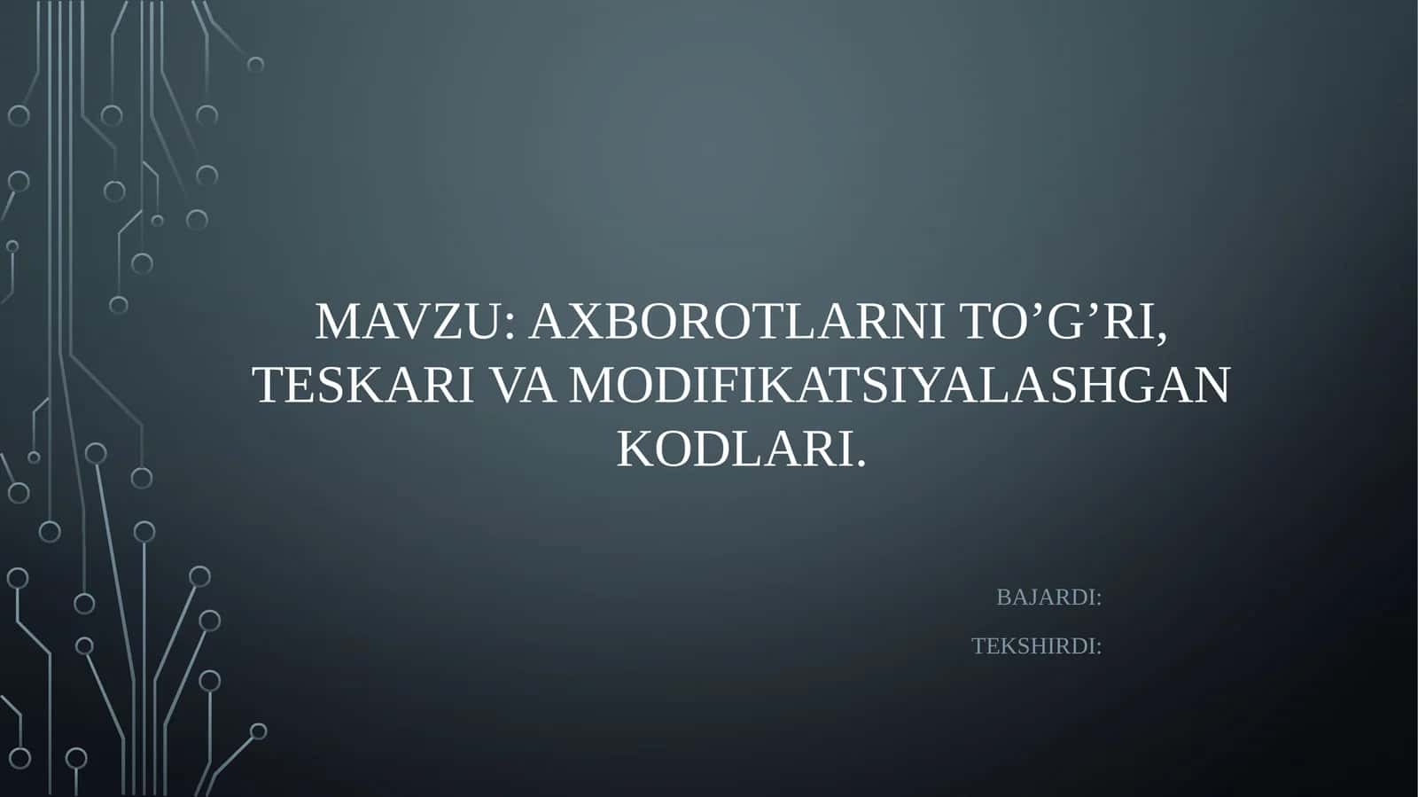 axborotlarnito’g’ri,teskarivamodifikatsiyalashgankodlari