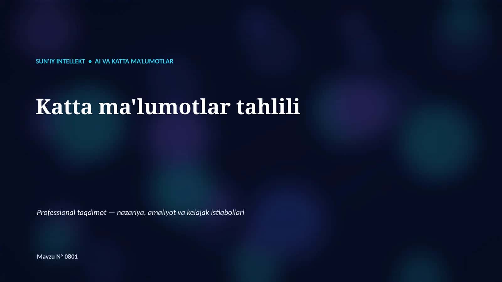 SUN'IY INTELLEKT • AI VA KATTA MA'LUMOTLAR