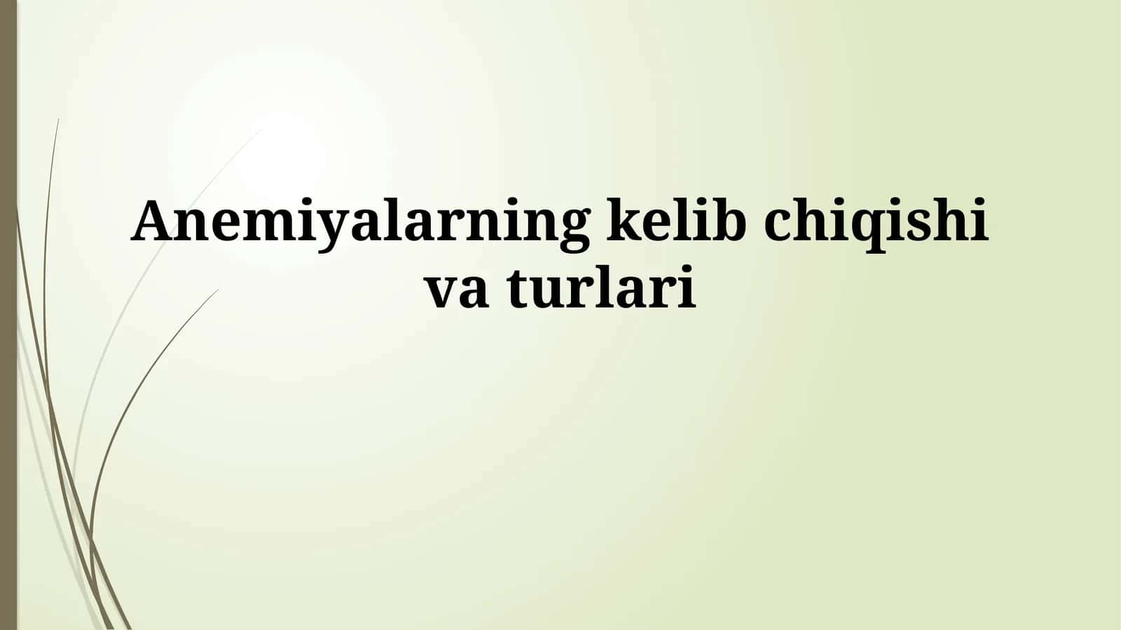Anemiyalarning kelib chiqishivaturlari