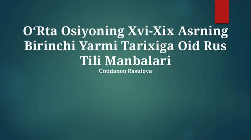 OʻRta Osiyoning Xvi-Xix Asrning Birinchi Yarmi Tarixiga Oid Rus Tili Manbalari