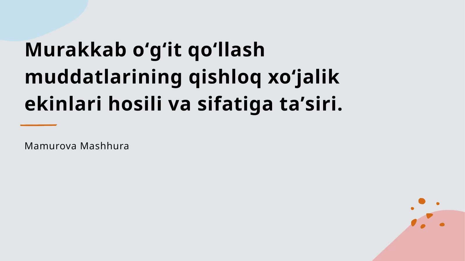 Murakkab oʻgʻit qoʻllash muddatlarining qishloq xoʻjalik ekinlari hosili va sifatiga taʼsiri