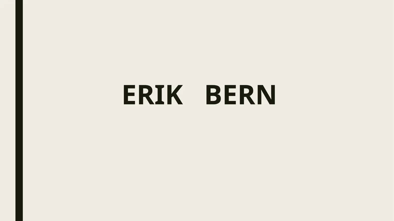ERIK BERN