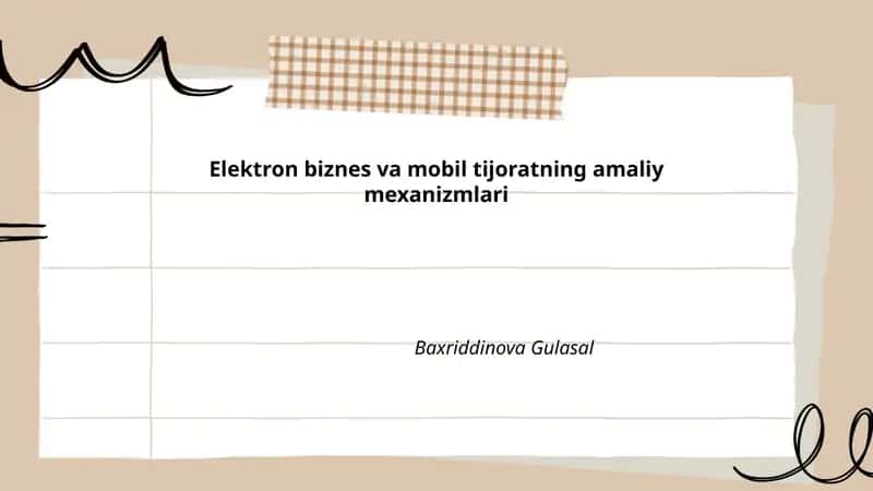 Elektron biznes va mobil tijoratning amaliy mexanizmlari