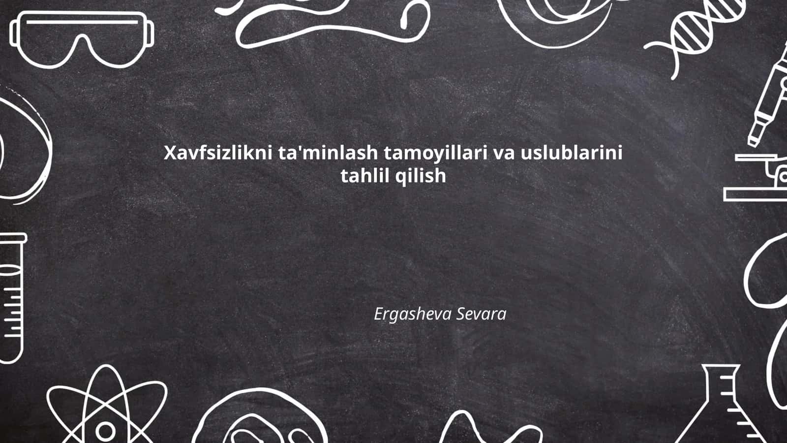 Xavfsizlikni ta'minlash tamoyillari va uslublarini tahlil qilish