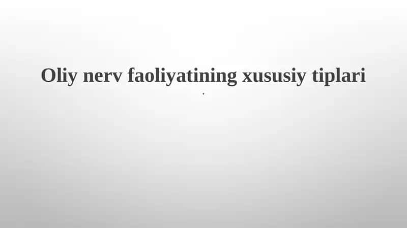 Oliy nerv faoliyatining xususiy tiplari