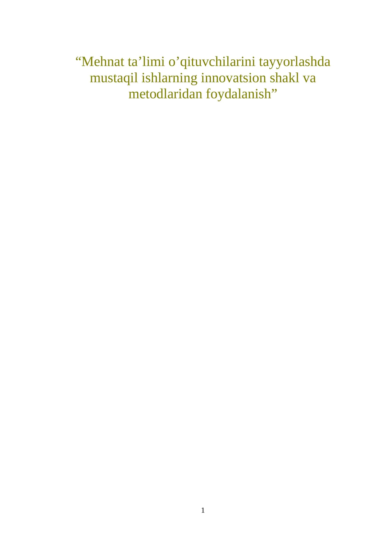 Mehnat ta’limi o’qituvchilarini tayyorlashda mustaqil ishlarning innovatsion shakl va metodlaridan foydalanish