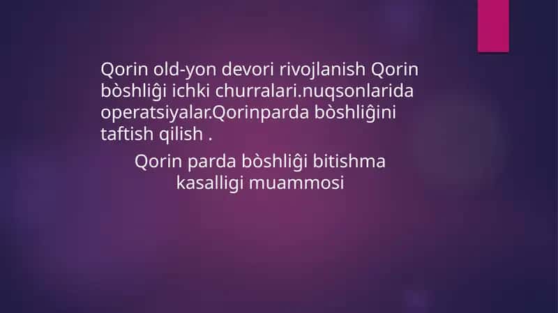 Qorin old-yon devori rivojlanish Qorin bo‘shlig‘i ichki churralari.nuqsonlarida operatsiyalar.Qorinparda bo‘shlig‘ini taftish qilish . Qorin parda bo‘shlig‘i bitishma kasalligi muammosi