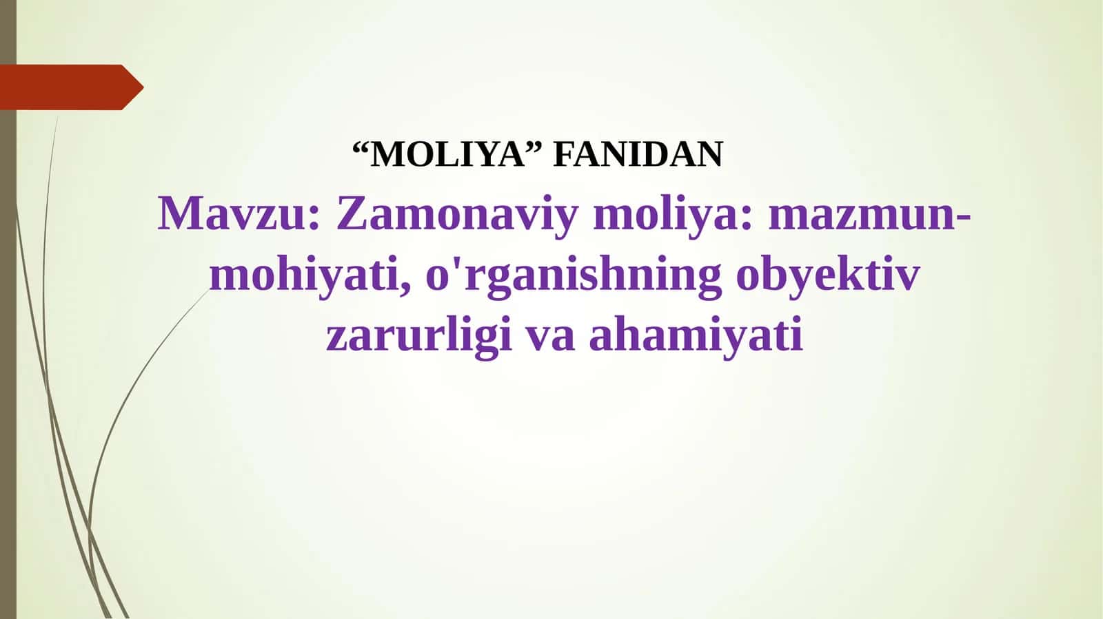 Zamonaviy moliya: mazmun-mohiyati, o'rganishning obyektiv zarurligi va ahamiyati