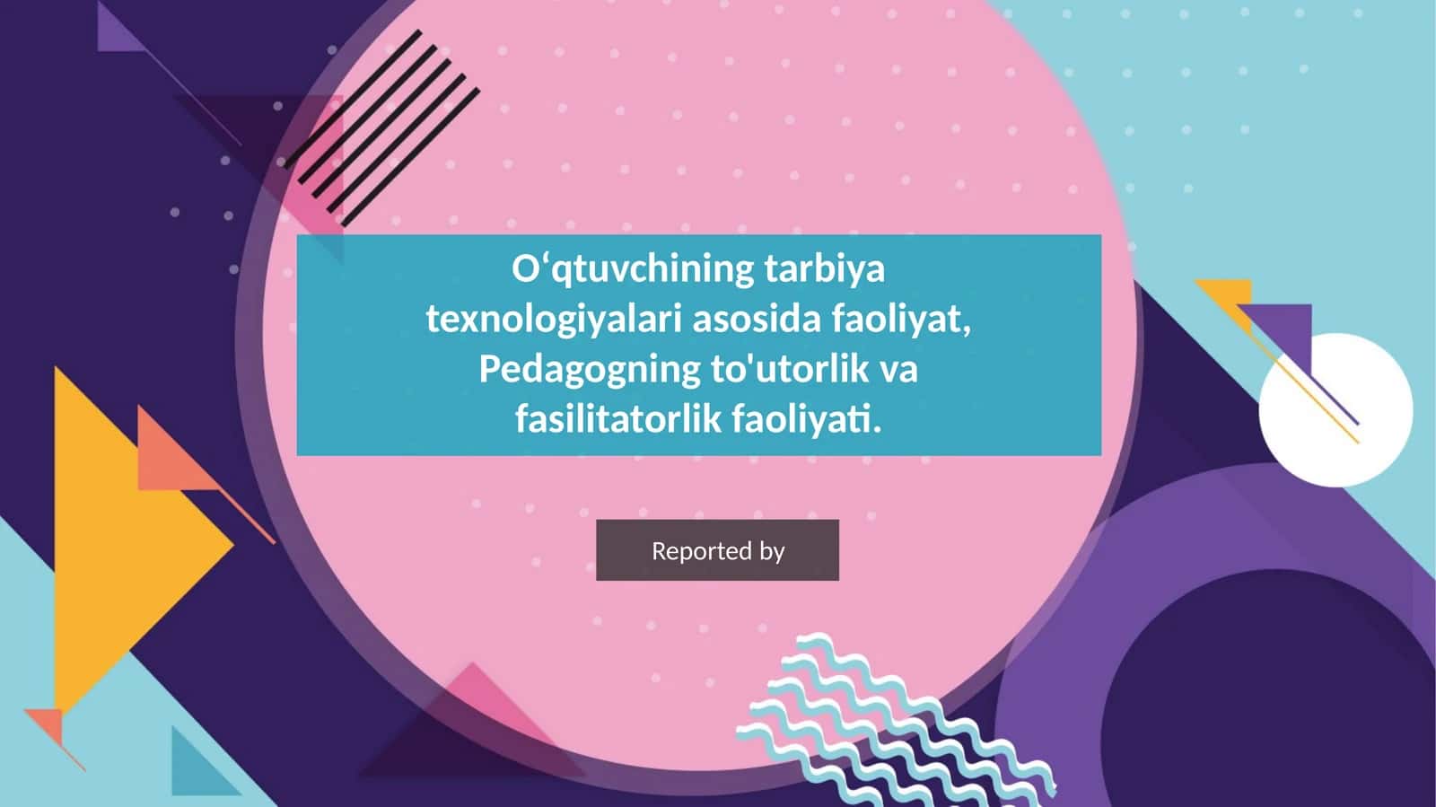 Oʻqtuvchining tarbiya texnologiyalari asosida faoliyat, Pedagogning to'utorlik va fasilitatorlik faoliyati