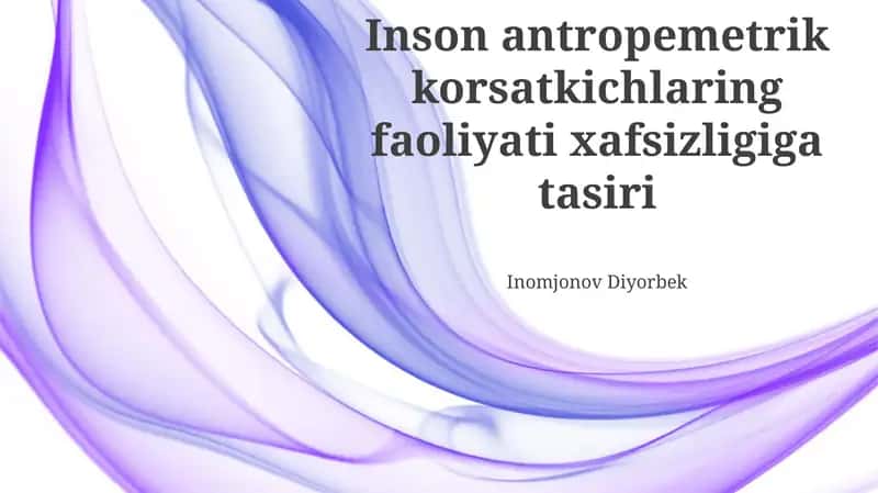 Antropometrik ko'rsatkichlar va ish xavfsizligi