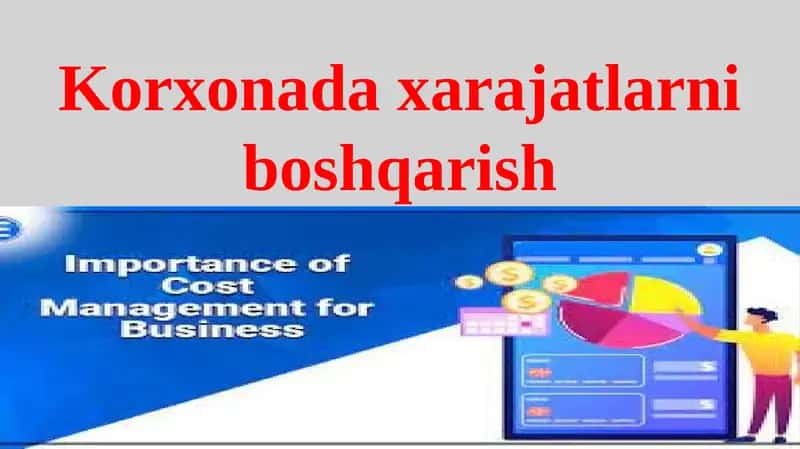 Korxonada xarajatlarni boshqarish