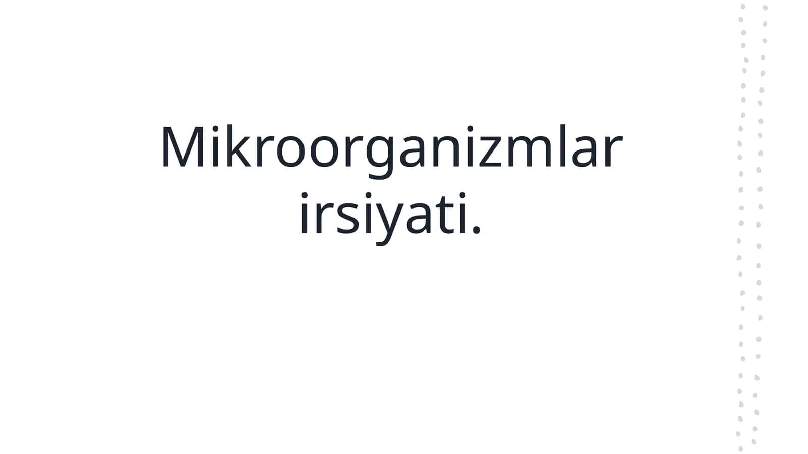 Mikroorganizmlar irsiyati.