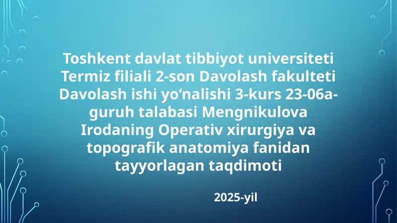 Endovaskulyar operatsiyalar. O‘mrov osti va son venalarini punksiya qilish va kateterlash. Mikroxirurgik texnika. Transplantologiyada mikroxirurgiyaning qo‘llanilishi